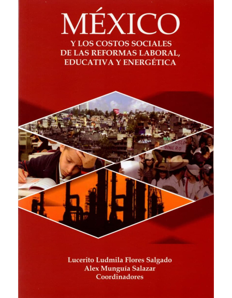 México y los costos sociales de la reformas laboral, educativa y energética