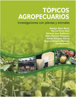 Tópicos agropecuarios, investigaciones con plantas y animales