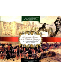 Testimonios heroicos de la Puebla de Zaragoza en el archivo general municipal de Puebla: 1857-1980