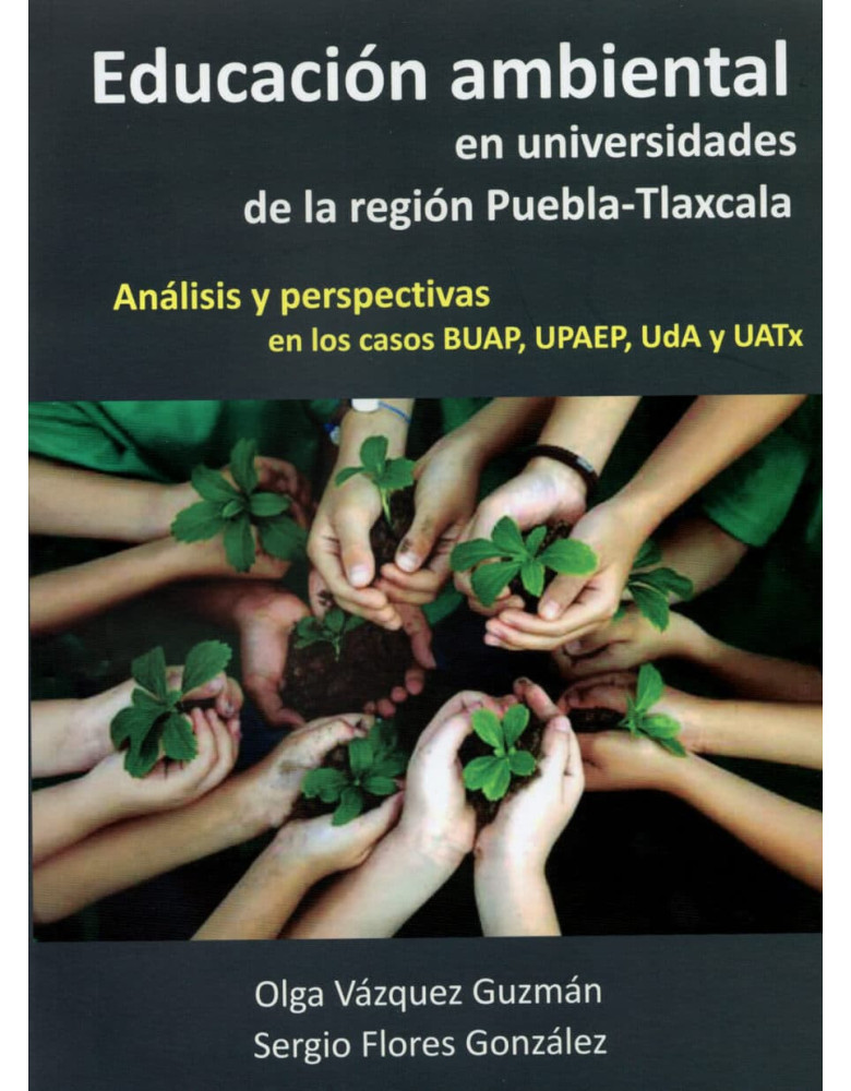 Educación ambiental en universidades de la región Puebla-Tlaxcala análisis y perspectivas