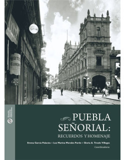 Puebla señorial: recuerdos y homenaje