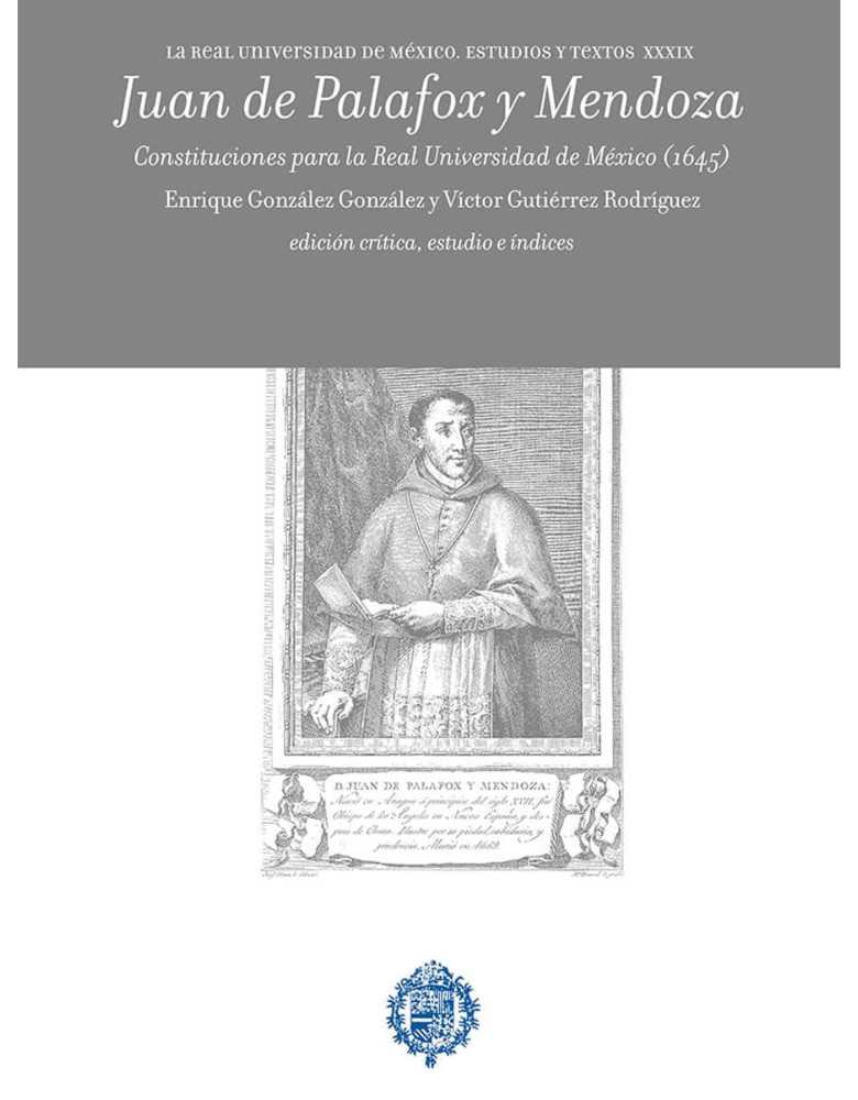 Juan de Palafox y Mendoza. Constituciones para la Real Universidad de México (1645)