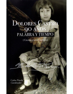 Dolores Castro 90 años. Palabra y tiempo (celebraciones criticas)