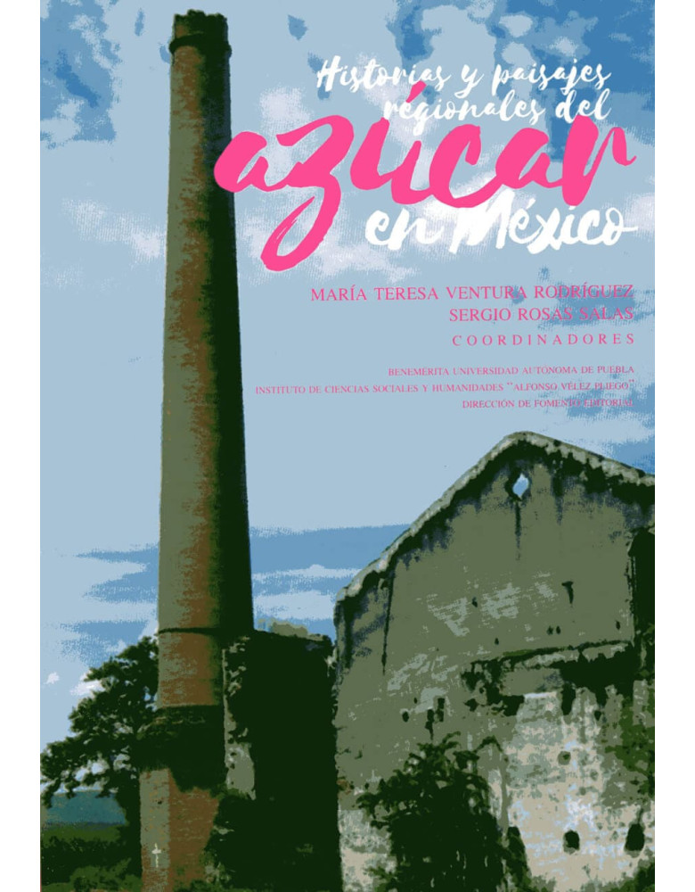 Historias y paisajes regionales del azúcar en México