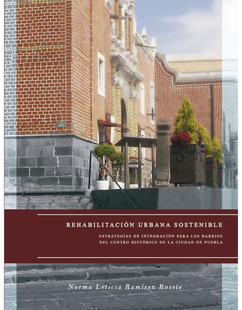 Rehabilitación urbana sostenible. Estrategias de integración para los barrios del centro histórico de la ciudad de Pu