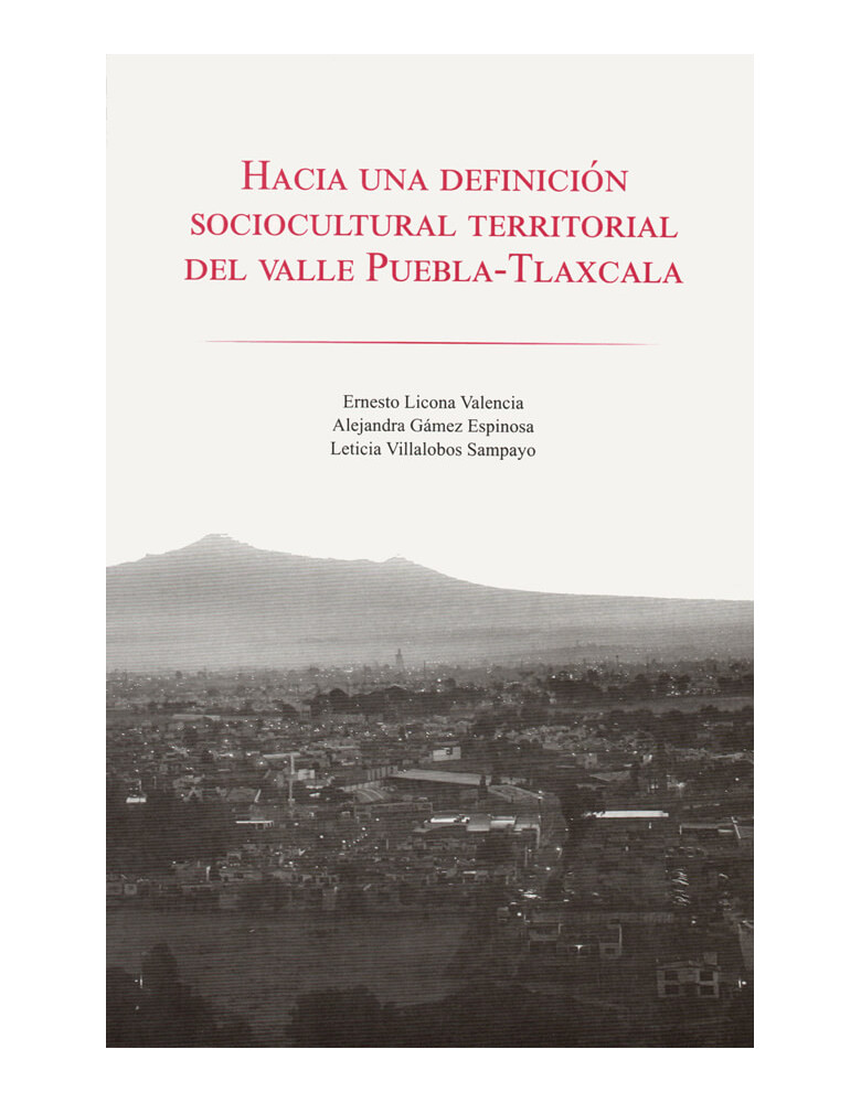 Hacia una definición sociocultural territorial del valle Puebla - Tlaxcala