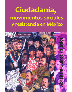 Ciudadanía, movimientos sociales y resistencia en México