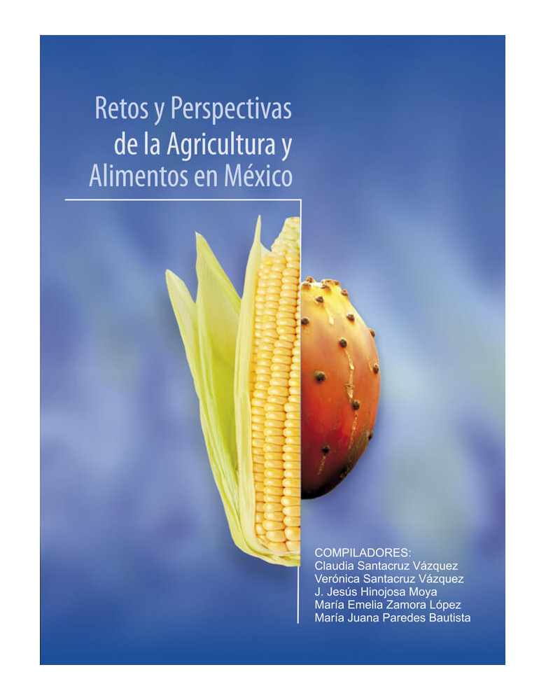 Retos y Perspectivas de la Agricultura y Alimentos en México