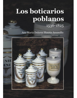 Los boticarios poblanos 1536-1825
