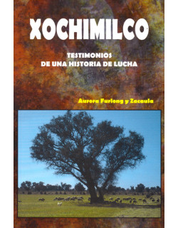 Xochimilco. Testimonios de una historia de lucha