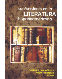 Con/versiones en la literatura hispanoamericana