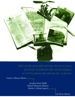 Manual de procedimientos técnicos par archivos históricos de universidades e instituciones de educación superior