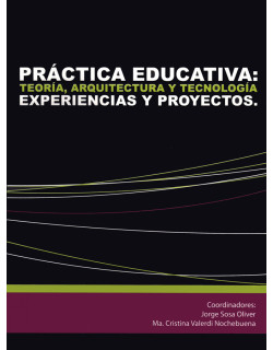 Práctica educativa: teoría, arquitectura y tecnología. Experiencias y proyectos