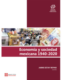 Economía y sociedad mexicana 1940 - 2020