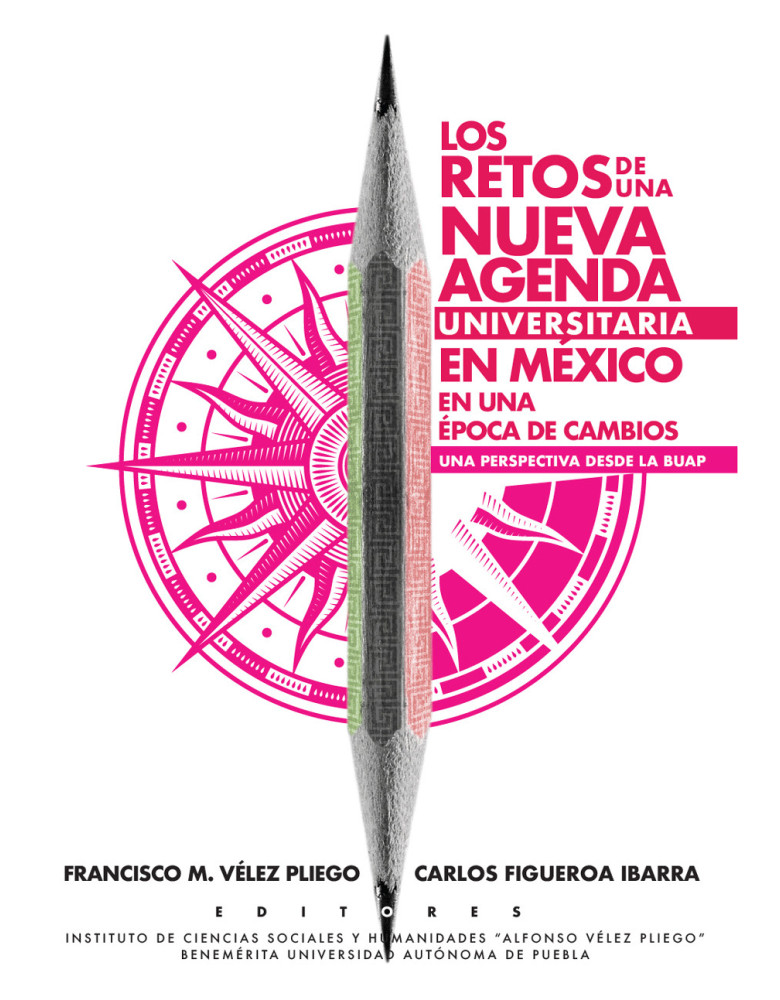 Los retos de una nueva agenda universitaria en México en una época de cambios. Una perspectiva desde la BUAP