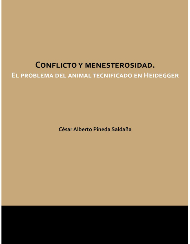 Conflicto y menesterosidad. El problema del animal tecnificado en Heidegger Conflicto y menesterosidad. El problema del animal tecnificado en Heidegger