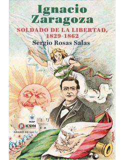 Ignacio Zaragoza: Soldado...